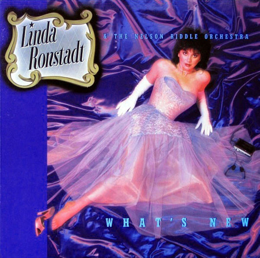 Linda Ronstadt & The Nelson Riddle Orchestra – What's New (used)