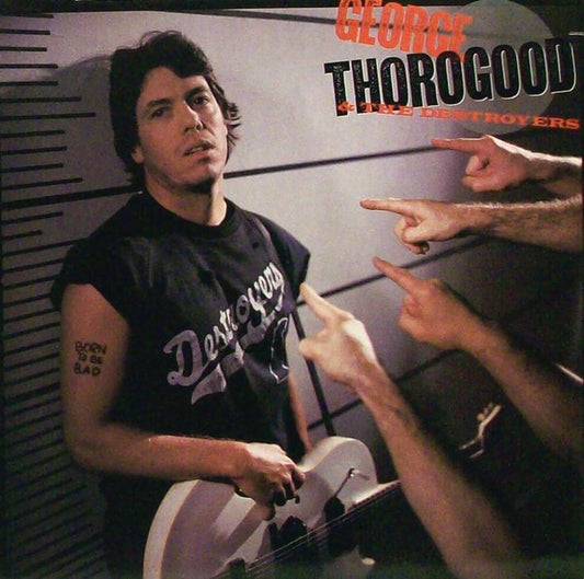 George Thorogood & The Destroyers – Born To Be Bad (used)