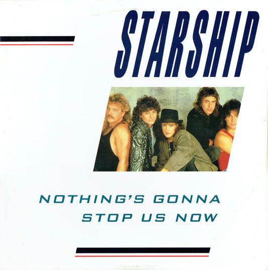 Starship – Nothing's Gonna Stop Us Now