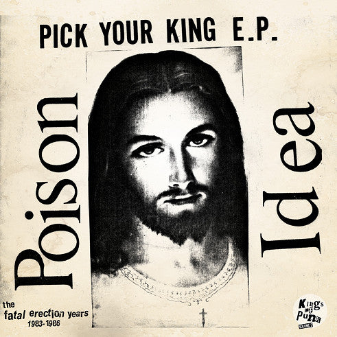 Poison Idea – Pick Your King E.P. (new)